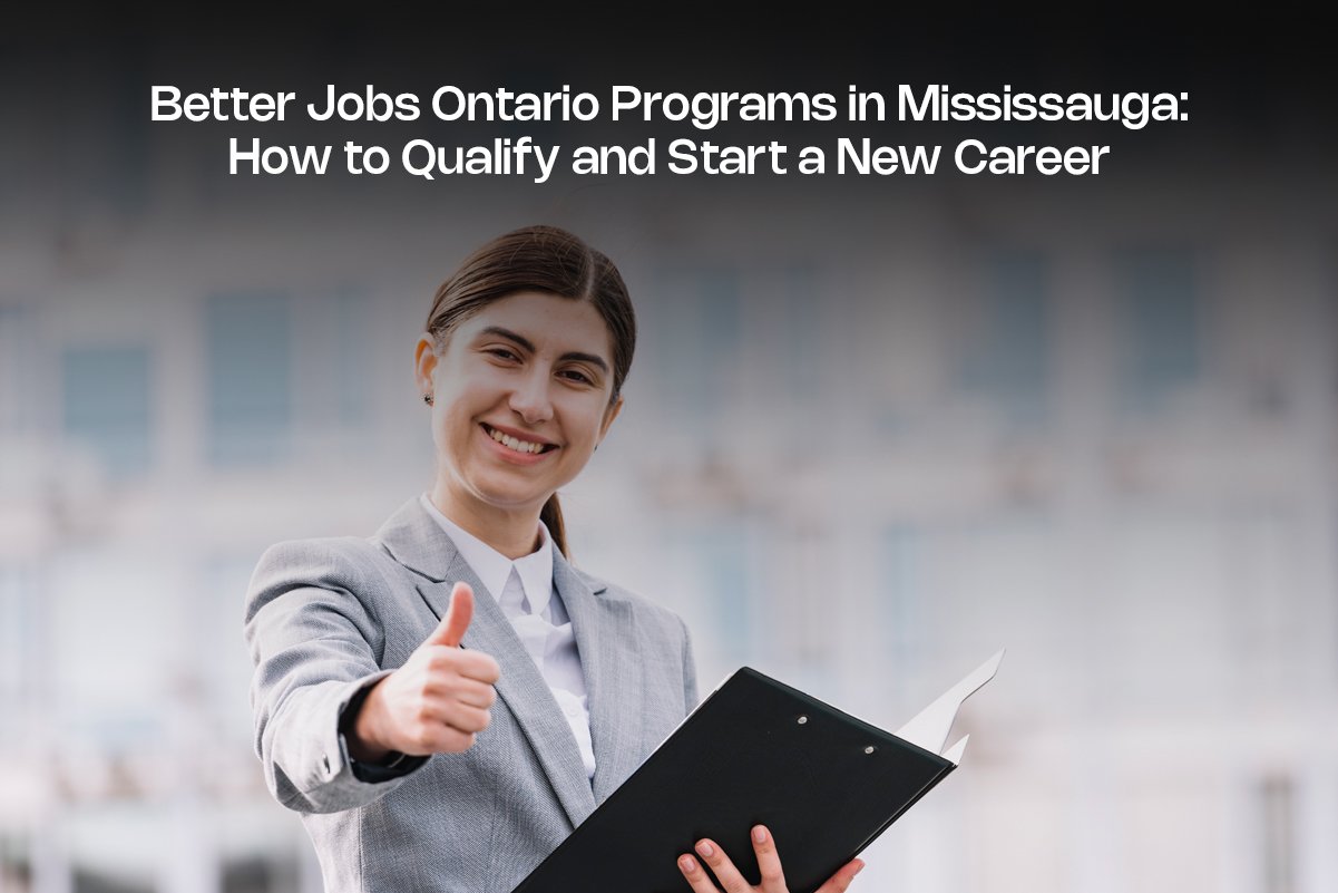 Better Jobs Ontario Programs in Mississauga