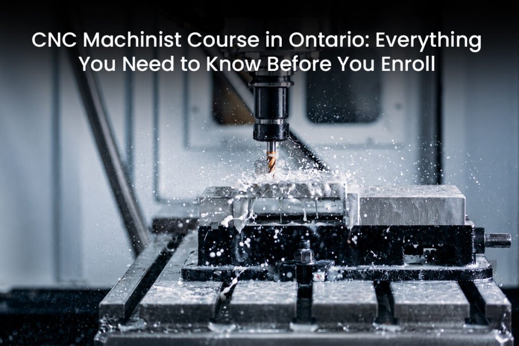 CNC Machinist Course in Ontario